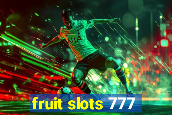 fruit slots 777