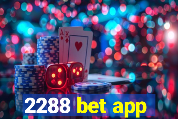 2288 bet app