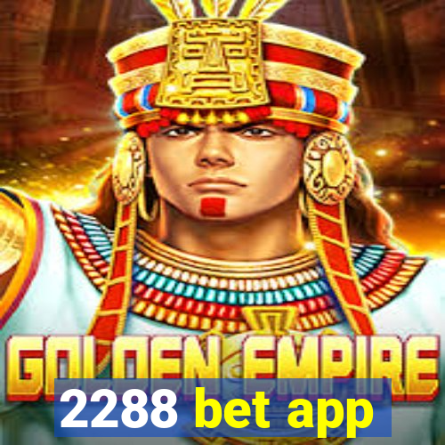 2288 bet app