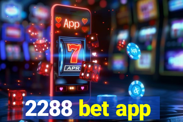 2288 bet app