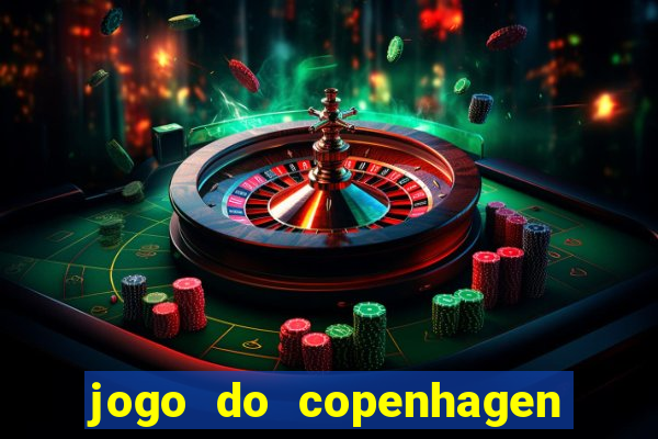 jogo do copenhagen ao vivo