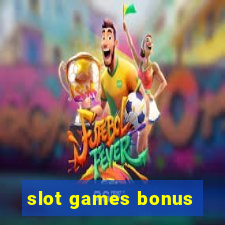 slot games bonus