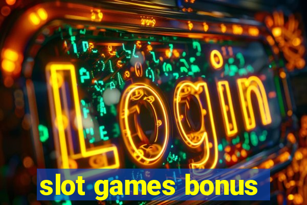 slot games bonus