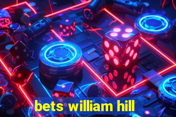 bets william hill