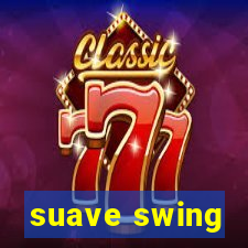 suave swing