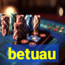 betuau