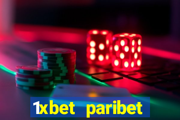 1xbet paribet 1хбет 1 xbet