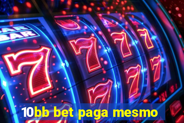 10bb bet paga mesmo