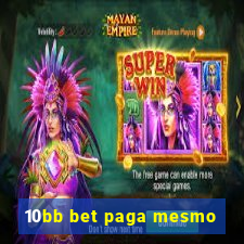 10bb bet paga mesmo