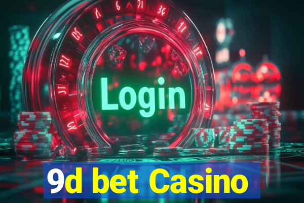 9d bet Casino