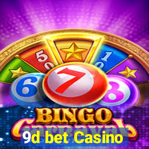 9d bet Casino