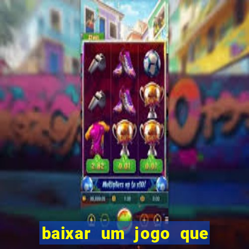 baixar um jogo que ganha dinheiro de verdade