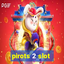 pirots 2 slot