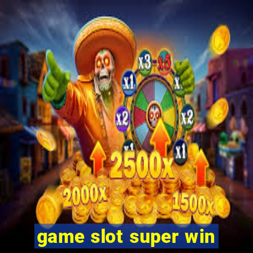 game slot super win