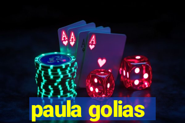 paula golias