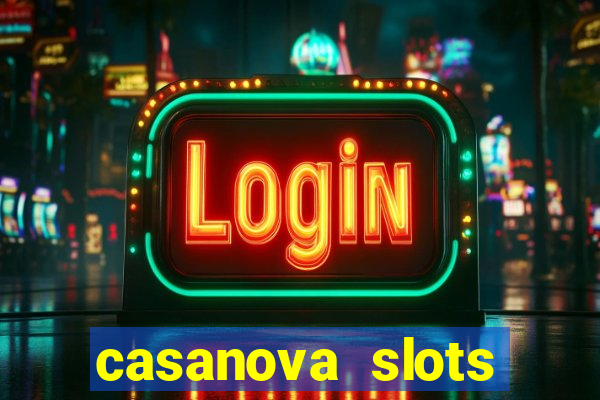 casanova slots lounge club