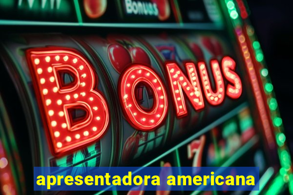 apresentadora americana