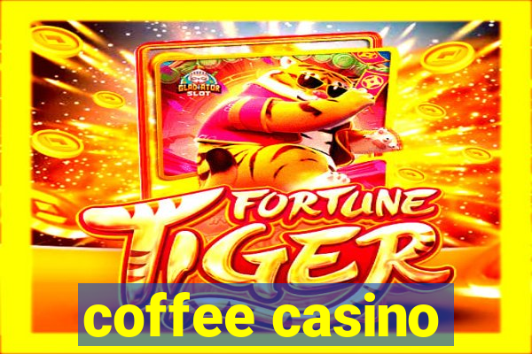 coffee casino