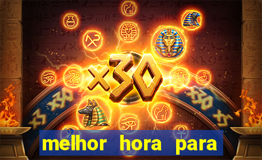 melhor hora para jogar fortune tiger