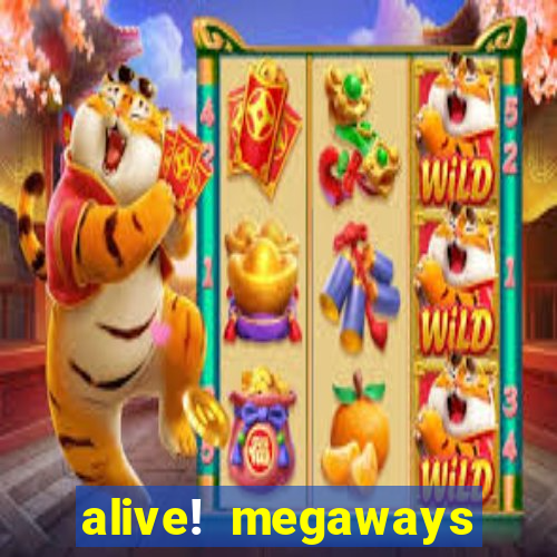 alive! megaways slot online