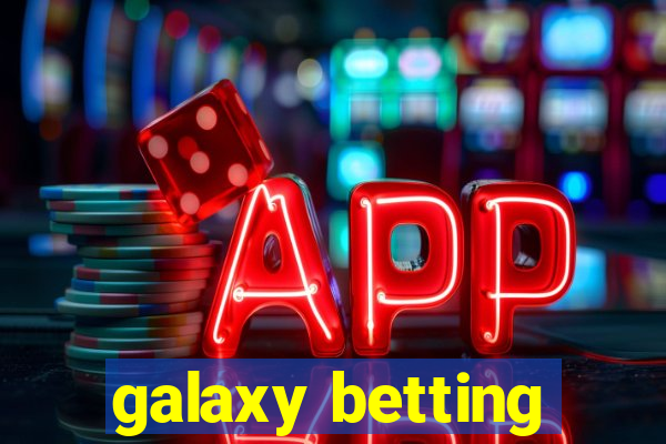 galaxy betting