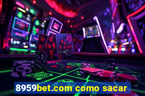 8959bet.com como sacar