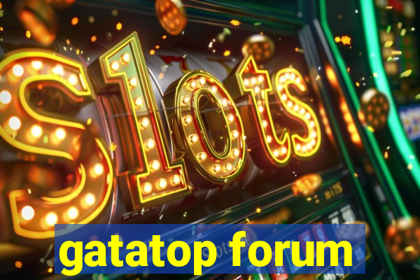 gatatop forum