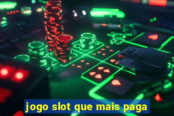 jogo slot que mais paga