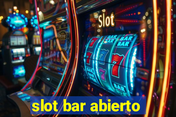 slot bar abierto