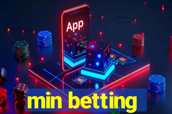 min betting