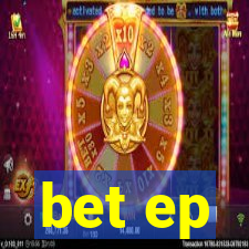 bet ep