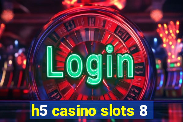 h5 casino slots 8