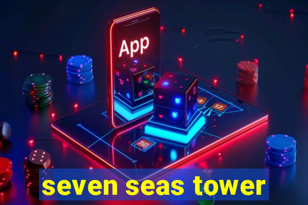 seven seas tower