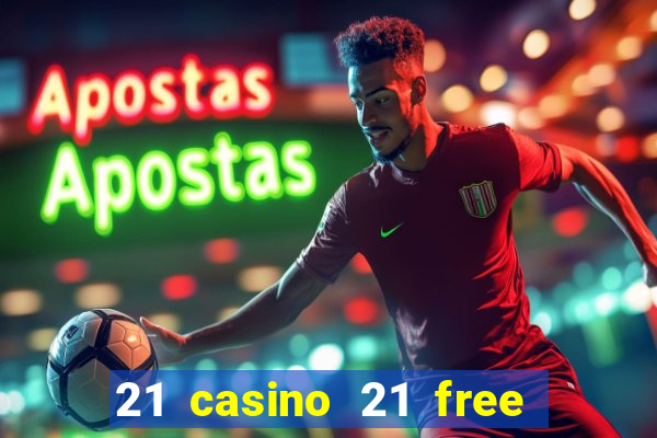 21 casino 21 free no deposit