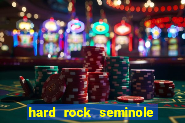 hard rock seminole casino hollywood