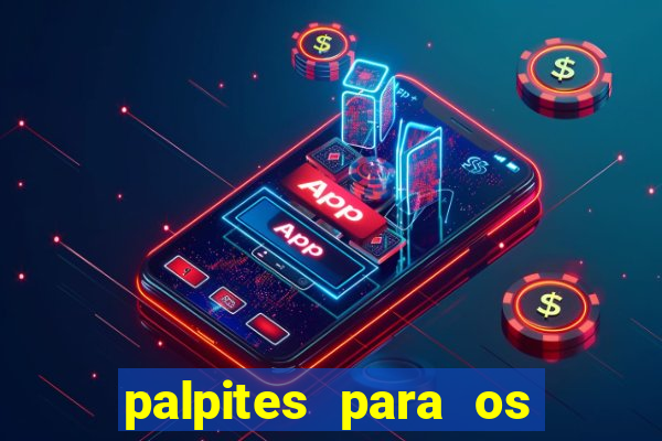 palpites para os jogos de hoje no brasileir?o