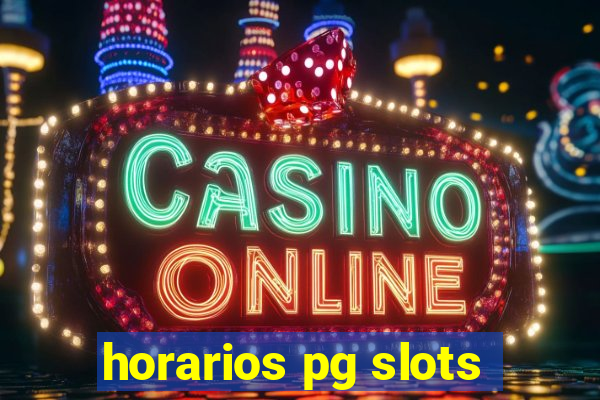 horarios pg slots