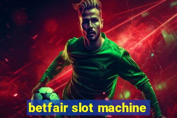 betfair slot machine