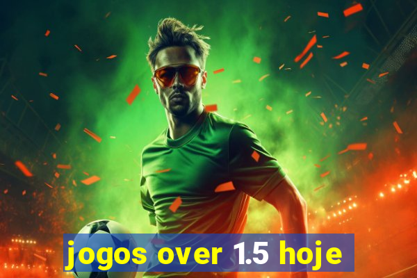 jogos over 1.5 hoje