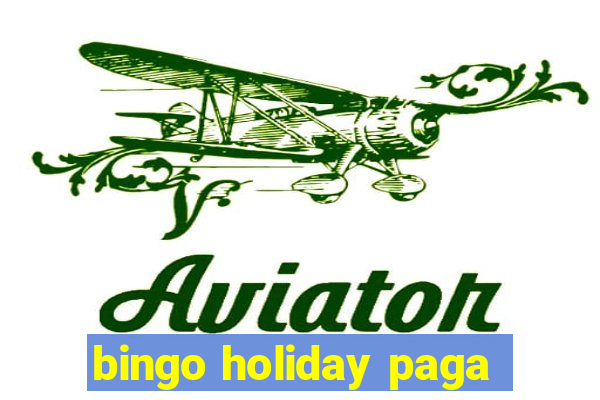 bingo holiday paga