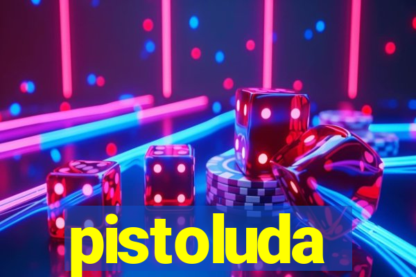 pistoluda