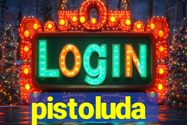 pistoluda