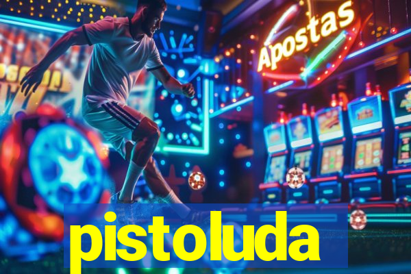 pistoluda