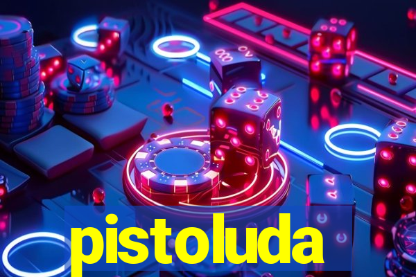 pistoluda