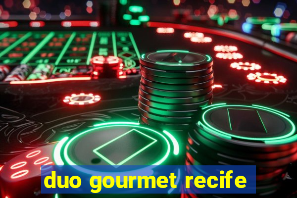 duo gourmet recife