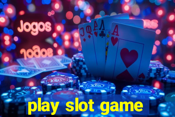 play slot game