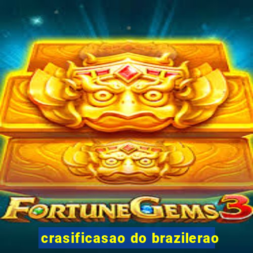 crasificasao do brazilerao