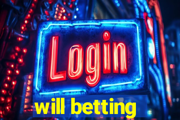 will betting