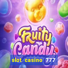 slot casino 777 paga mesmo