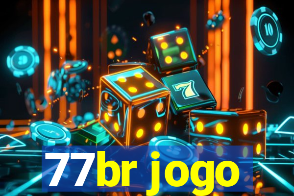 77br jogo